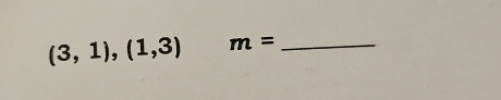 (3,1),(1,3) m= _