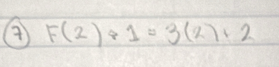 F(2)/ 1=3(2)+2