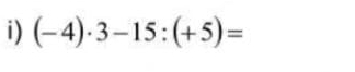 (-4)· 3-15:(+5)=