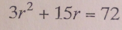 3r^2+15r=72