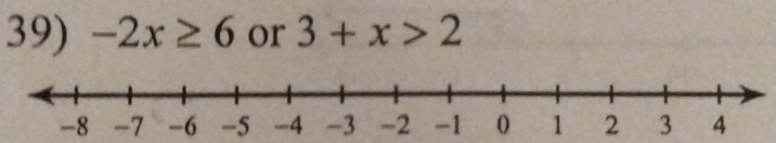 -2x≥ 6 or 3+x>2
2