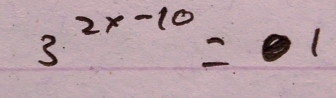 3^(2x-10)=1