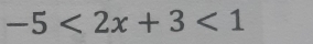 -5<2x+3<1</tex>