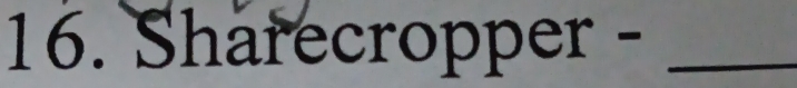 Sharecropper -_