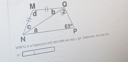 Determine, the size of a
a=□