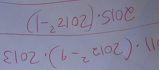  (11· (2012^2-9)· 2013)/2015· (2012^2-1) -