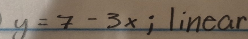 y=7-3x i linear