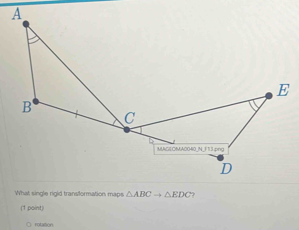 △ EDC ?
(1 point)
rotation