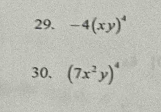 -4(xy)^4
30. (7x^2y)^4