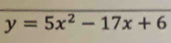 y=5x^2-17x+6