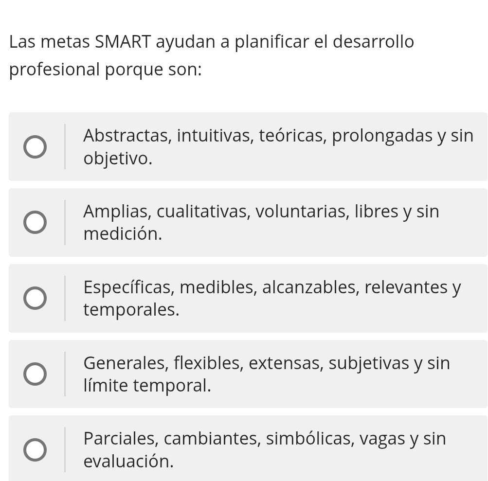 Resuelto:Las metas SMART ayudan a planificar el desarrollo profesional ...