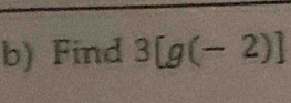 Find 3[g(-2)]