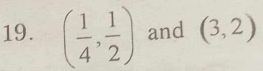 ( 1/4 , 1/2 ) and (3,2)