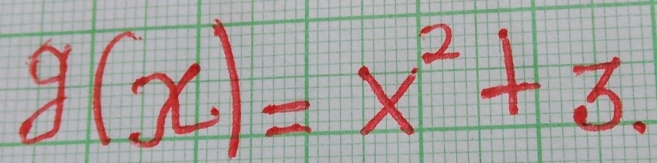 g(x)=x^2+3.