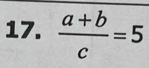  (a+b)/c =5