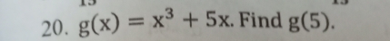 g(x)=x^3+5x. Find g(5).