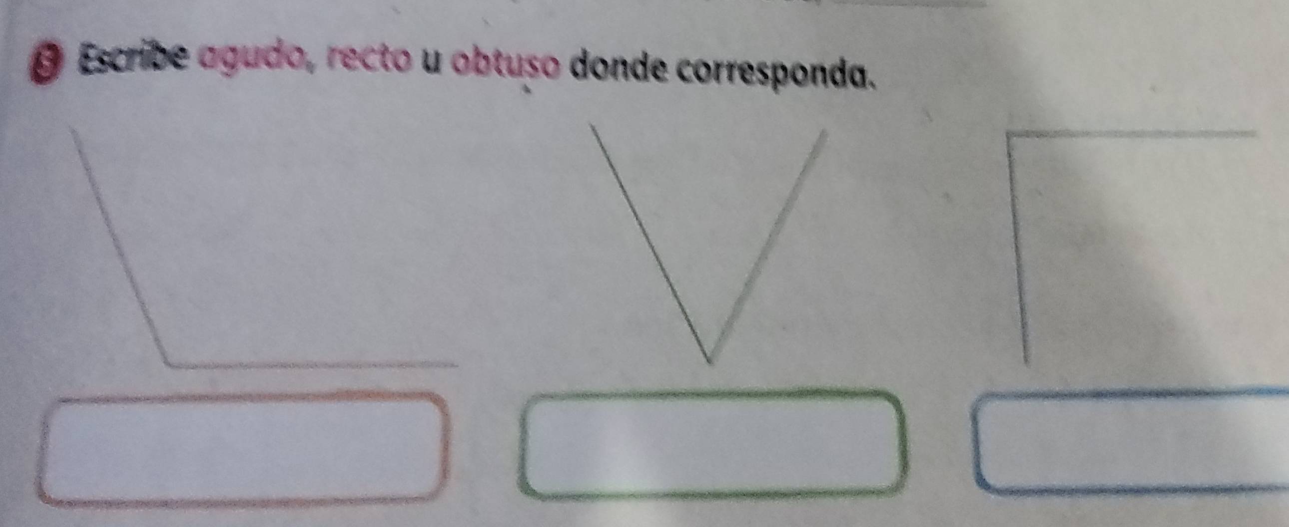 Escribe agudo, recto u obtuso donde corresponda.