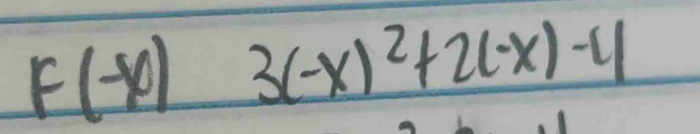 F(-x) 3(-x)^2+2(-x)-4