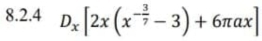 D_x[2x(x^(-frac 3)7-3)+6π ax]