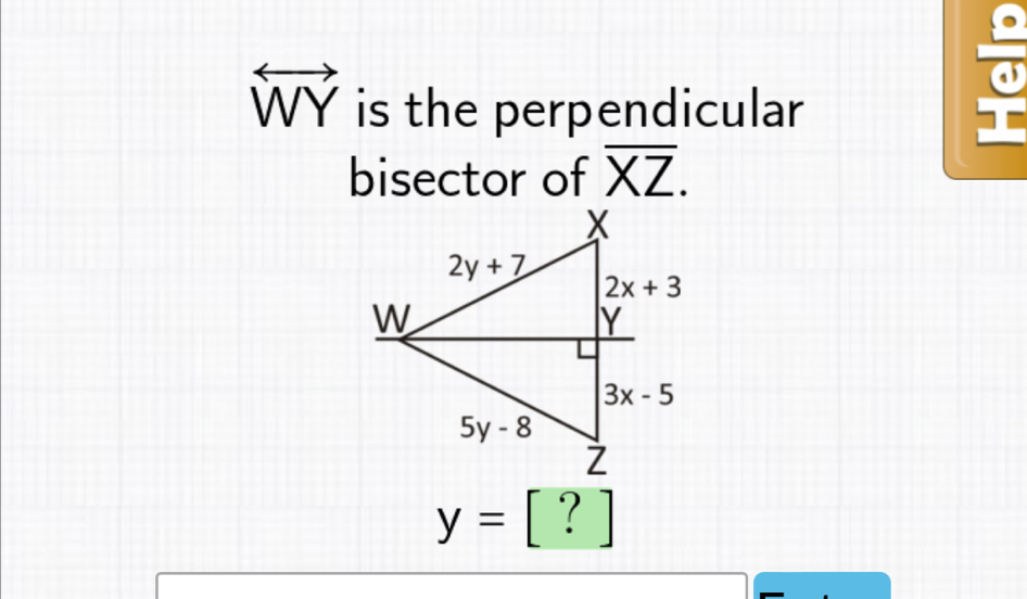 overleftrightarrow WY is the perpendicular
bisector of overline XZ.
y=[?]