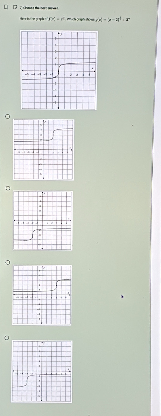 Choose the best answer.
Here is the graph of f(x)=x^(frac 1)3 , Which graph shows g(x)=(x-2)^ 1/x +37