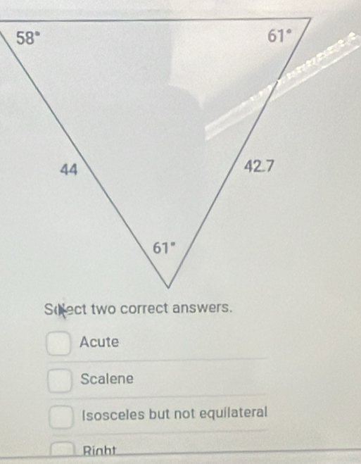 Acute
Scalene
[sosceles but not equilateral
Riaht