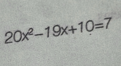 20x^2-19x+10=7