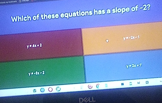 ich of these equations has a slope of -2?
dell