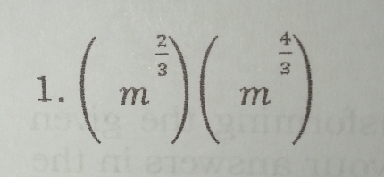 (m^(frac 2)3)(m^(frac 4)3)