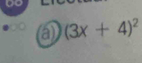 no 
a a) (3x+4)^2