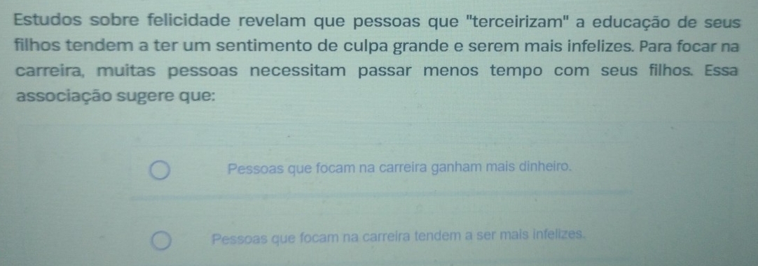 Resolvido:Estudos sobre felicidade revelam que pessoas que 'terceirizam ...