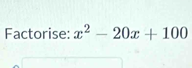 Factorise: x^2-20x+100