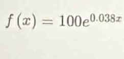 f(x)=100e^(0.038x)