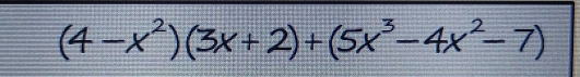 (4-X)(3x+2)+(5x²-4x²-7)