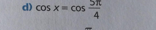 cos x=cos  5π /4 