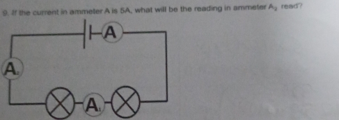 If the current in ammeter A is 5A, what will be the reading in ammeter A_2 read? 
A