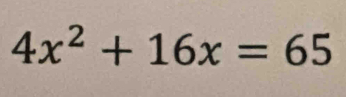 4x^2+16x=65