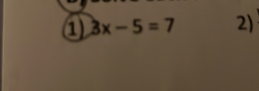 ① 3x-5=7
2)