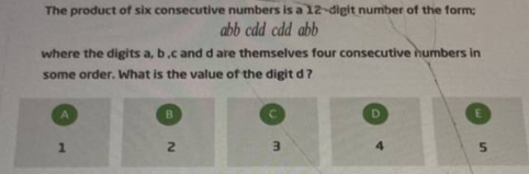 Solved: The product of six consecutive numbers is a 12 ~digit number of ...