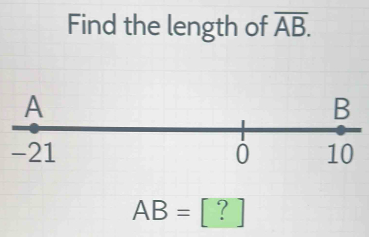 Find the length of overline AB.
AB= D 
□ 