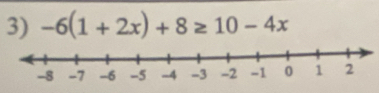 -6(1+2x)+8≥ 10-4x