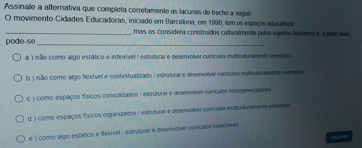 Resolvido:Assinale a alternativa que completa corretamente as