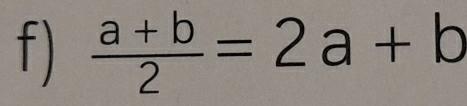  (a+b)/2 =2a+b