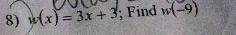 w(x)=3x+3; Find w(-9)