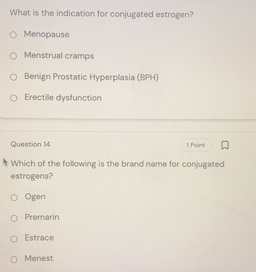 Solved: What is the indication for conjugated estrogen? Menopause ...