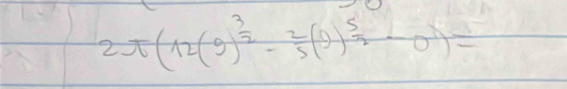 2π (12(9)^ 3/2 - 2/5 (9)^ 5/2 -0)=