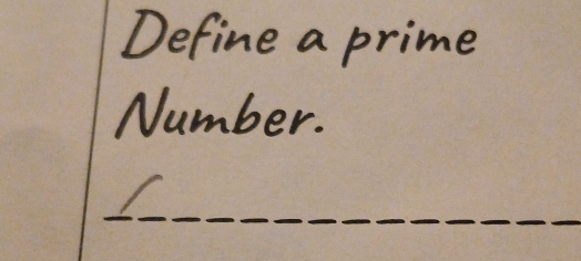 Define a prime 
Number. 
C