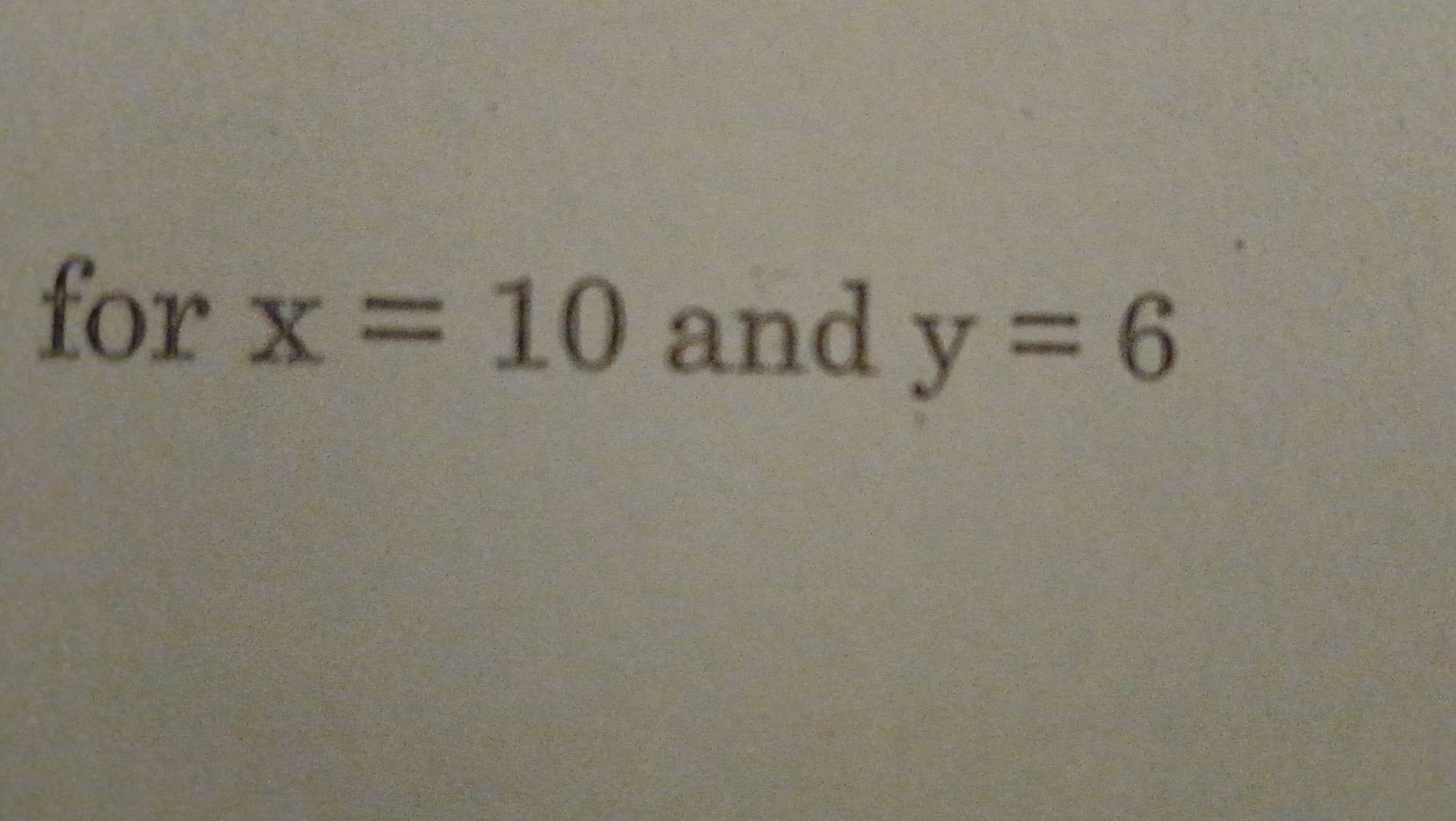 for x=10 and y=6