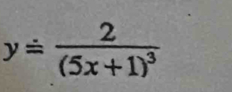 y=frac 2(5x+1)^3