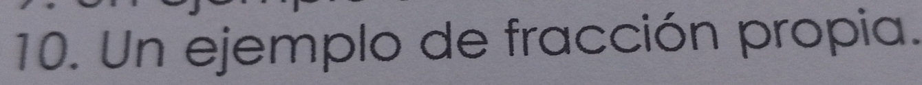 Un ejemplo de fracción propia.